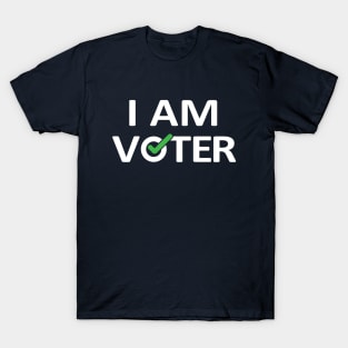 I AM VOTER T-Shirt